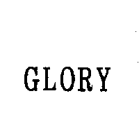 GLORY