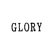 GLORY