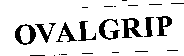 OVALGRIP