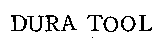 DURA TOOL