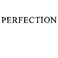 PERFECTION