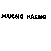 MUCHO NACHO