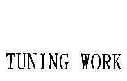 TUNING WORK