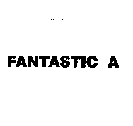 FANTASTIC A