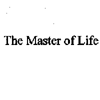 The Master of Life