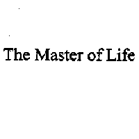 The Master of Life