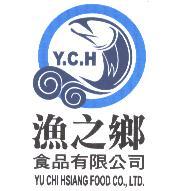 漁之鄉食品有限公司 YU CHI HSIANG FOOD CO.,LTD (含)圖Y.C.H.