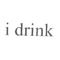 i drink
