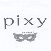 Pixy On Cloud 9 及圖