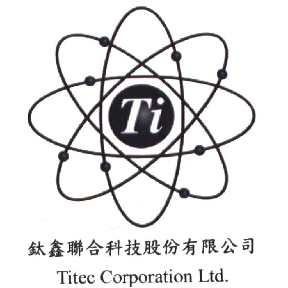 鈦鑫聯合科技股份有限公司 Titec Corporation Ltd.