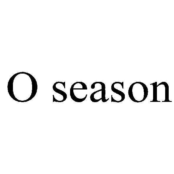 O season