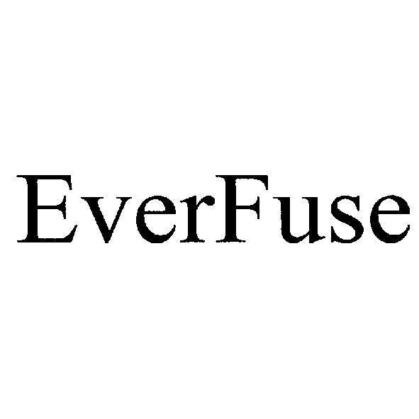 EverFuse