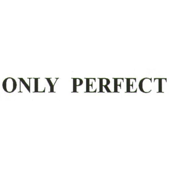 ONLY PERFECT