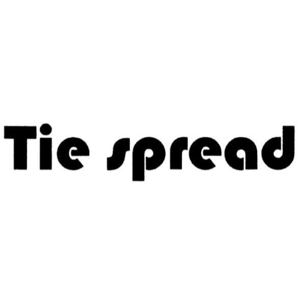 Tie spread