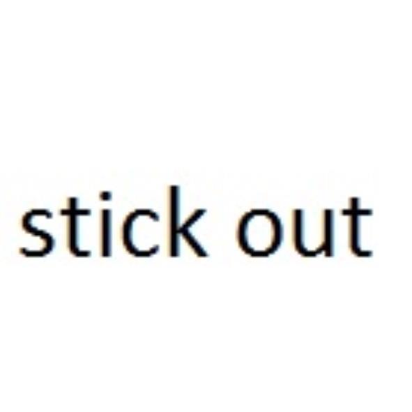 stick out