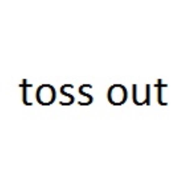 toss out