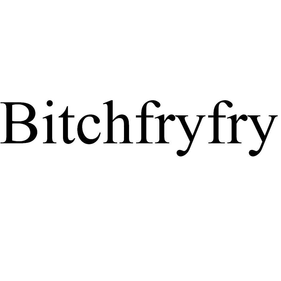 Bitchfryfry