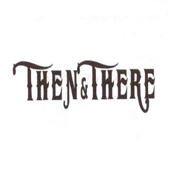THEN&THERE