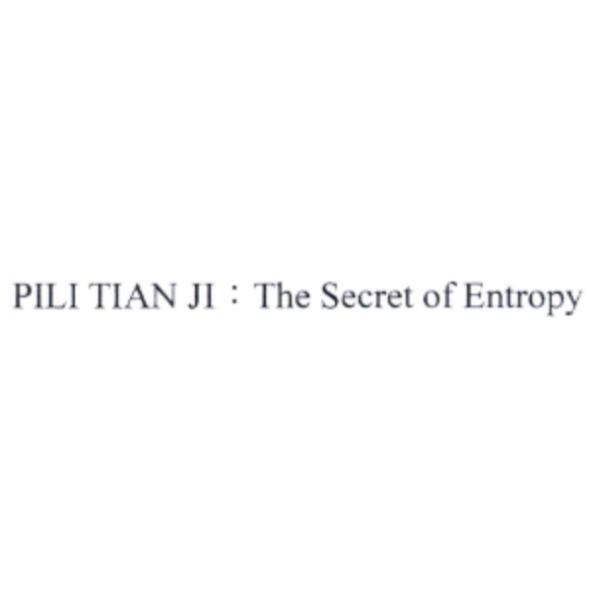 PILI TIAN JI:The Secret of Entropy