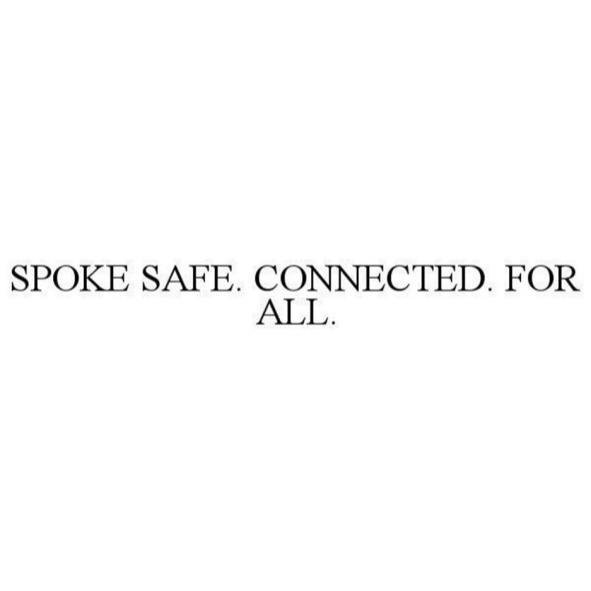 SPOKE SAFE. CONNECTED. FOR ALL.