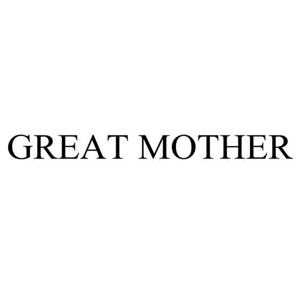 GREAT MOTHER